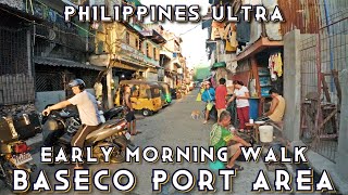 NEVER BEFORE SEEN BASECO ULTRA EARLY MORNING WALK IN PORT AREA MANILA CITY  4K 🇵🇭 [upl. by Inaleon382]