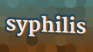 SYPHILIS pronunciation • How to pronounce SYPHILIS [upl. by Blalock]