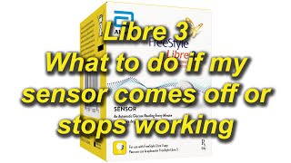 Libre 3 What to do if my sensor comes off or stops working [upl. by Ilowell703]