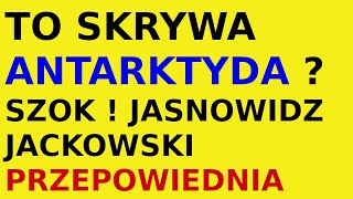 Jasnowidz Jackowski przepowiednia Antarktyda [upl. by Dray]