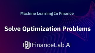 Solving Optimization Problems  Machine Learning In Finance  Lecture 12 [upl. by Eve]