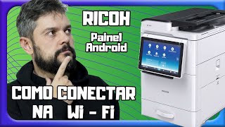 Como configurar impressora Ricoh com painel Android na WiFi [upl. by Cassi]