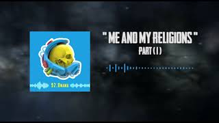 Me amp My Religion Part 1 [upl. by Leina]