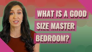 What is a good size master bedroom [upl. by Ahron610]