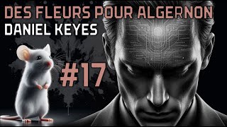 Des Fleurs pour Algernon 17 FIN  Daniel Keyes  Livre audio de sciencefiction [upl. by Einallem]