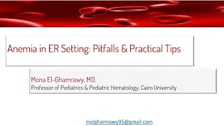 Anemia in ER Seting Pitfalls amp Practical Tips Prof Mona ElGhamrawy [upl. by Dixon]