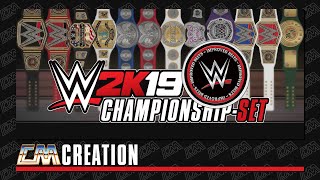 WWE 2K19 IMPROVED WWE CHAMPIONSHIPSET  CREATION  CatchoMania [upl. by Taylor]