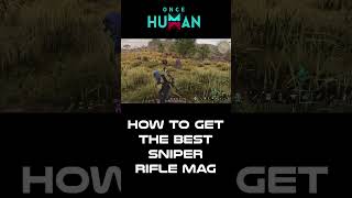 Once Human  Get the Tactical SR Mag [upl. by Cutcheon899]