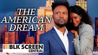 The American Dream  Free Black Cinema Drama Movie  Full Movie  Part 2  BLK Screen Central [upl. by Jahdiel875]