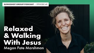 Megan Fate Marshman – Relaxed amp Walking With Jesus [upl. by Camden]