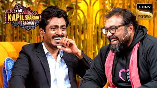 Anurag Kashyap का बदला अपने CoStars से लेते हैं Nawazuddin  The Kapil Sharma Show  Reloaded [upl. by Burner332]