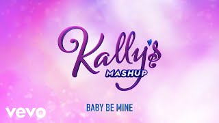 KALLYS Mashup Cast Alex Hoyer  Baby Be Mine Audio ft Maia Reficco [upl. by Esil767]