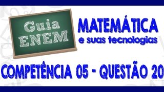 GUIA ENEM  Matemática  Comp 5  Q20 Atividades [upl. by Airotna]