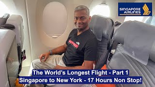 The Worlds Longest Flight  Part 1  Singapore to New York  17 Hours Non Stop  SQ A350900ULR [upl. by Barbette]