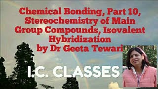 Chemical Bonding Part 10 Stereochemistry of Main Group Comps Bent Rule 1 Isovalent Hybridization [upl. by Edva]