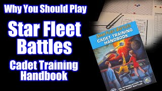 Star Fleet Battles  Cadet Training Handbook  Why You Should Play [upl. by Antonius877]