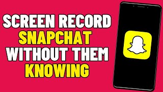 How To Screen Record Snapchat Without Them Knowing 2024 [upl. by Ibrab]