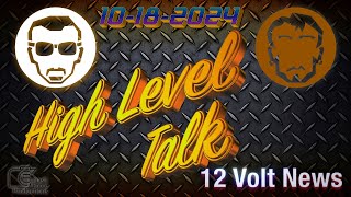 12 Volt News High Level Talk with Dean and Fernando 10182024 [upl. by Tager]