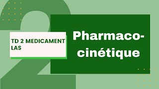 TD2 Médicament LAS Pharmacocinétique [upl. by Leumhs]