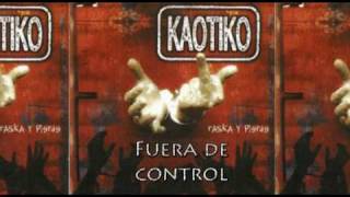 Kaotiko  Fuera de control [upl. by Otrevlig]