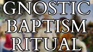 Gnostic Baptism Ritual from the Book of Jeu  Pistis Sophia  Nag Hammadi Library  Gnosticism [upl. by Nel]