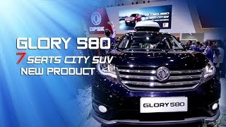 NEW PRODUCT DFSK Glory 580 7 SEATS CITY SUV  IIMS 2018 [upl. by Eiramlatsyrk]