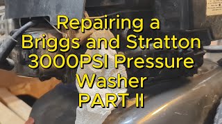 Repairing A Briggs amp Stratton 3000PSI Pressure Washer Part 2 [upl. by Fryd]