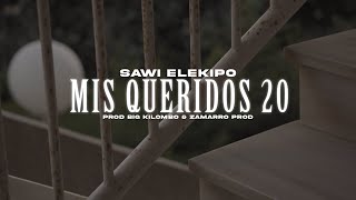 SAWI ELEKIPO  Mis queridos 20 Prod by Big Kilombo amp Zamarro Prod [upl. by Drof]