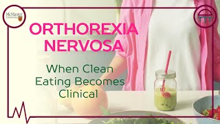 Orthorexia Nervosa When Clean Eating Becomes Clinical [upl. by Lleon]