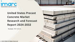 United States Precast Concrete Market Development Trends Demand and Forecast Till 2032 [upl. by Nakre]