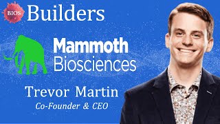 Builders 1 w Trevor Martin  CoFounder amp CEO  Mammoth Biosciences  BIOS [upl. by Lail]