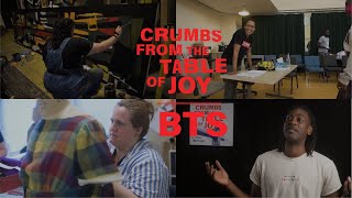 Crumbs From The Table Of Joy  Behind The Scenes [upl. by Llehcam512]