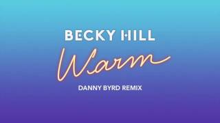 Becky Hill  Warm Danny Byrd Remix [upl. by Desirea707]