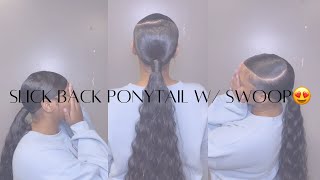 SLICK BACK PONYTAIL W SWOOP😍 tutorial [upl. by Giarc]