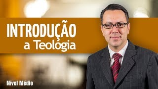 Curso Médio  Introdução a Teologia  Aula 01 [upl. by Tomasine989]