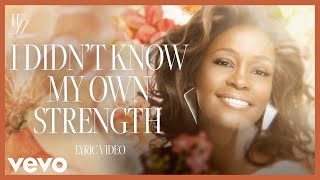 Whitney Houston  I Didnt Know My Own Strength Official Lyric Video [upl. by Edison]