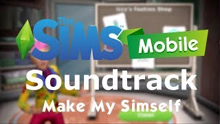 The Sims Mobile Soundtrack  Make My Simself  CAS  CreateaSim Soundtrack [upl. by Manny900]