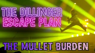 The Dillinger Escape Plan The Mullet Burden  The Salt Shed Chicago IL 82424 [upl. by Nerhe]