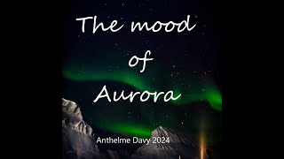 The mood of Aurora [upl. by Daisi]