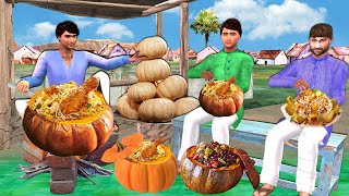 Pumpkin Chicken Biryani Recipe Famous Street Food Hindi Kahani Hindi Moral Stories New Comedy Video [upl. by Quillon789]