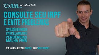 IRPF APRENDA A CONSULTAR DEVOLUÇÃO DO AUXÍLIO MALHA PENDÊNCIAS E PARCELAMENTO [upl. by Aurea749]