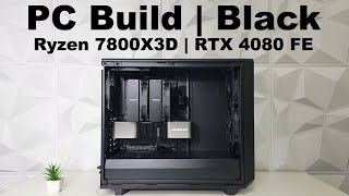 Black PC Build  No RGB  Ryzen 7800X3D  RTX 4080  Noctua NHD15  FSP Hydro PTM PRO  Samsung 990 [upl. by Buford]