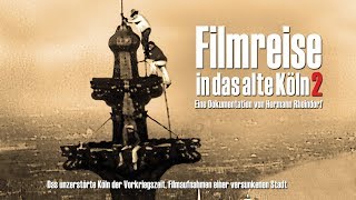 Filmreise in das alte Köln 2  Die Zeitreise geht weiter 18961931 [upl. by Terces]