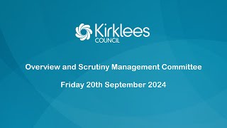 Kirklees Council Overview and Scrutiny Management Committee  20th September 2024 [upl. by Imac]