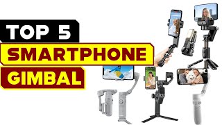 Top 5 Smartphone Gimbals 2024  Reviews That Will Blow Your Filmmaking Mind [upl. by Asante]