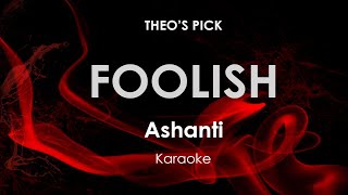 Foolish Ashanti  karaoke [upl. by Annahtur878]