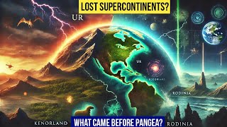 The Lost Supercontinents What Came Before Pangaea [upl. by Geoffry]