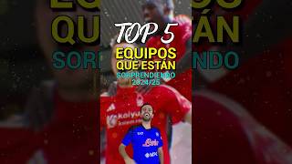 TOP 5 EQUIPOS QUE ESTÁN SORPRENDIENDO ESTÁ TEMPORADA 202425 🤩 [upl. by Ellersick390]