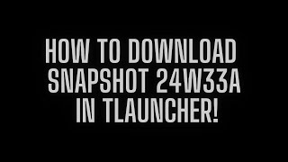 How to download Snapshot 24w33a in Tlauncher [upl. by Nonnaer]