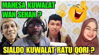 MAHESA KUWALAT WAN SEHAN DAN SIALDO KUWALAT RATU QORI [upl. by Berky]